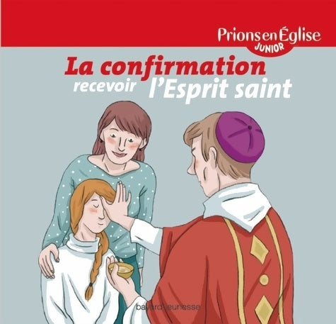 Livrenpoche : La Confirmation. Recevoir l'Esprit saint - Anne-Sophie Du Bouëtiez - Livre