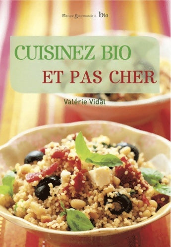 Livrenpoche : Cuisiner bio et pas cher - Valérie Vidal - Livre