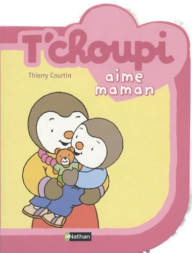 Livrenpoche : T'choupi aime maman - Thierry Courtin - Livre
