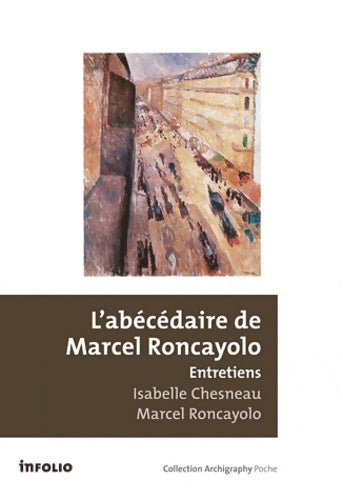 Livrenpoche : Abécédaire de Marcel Roncayolo. Entretiens - Isabelle Chesneau - Livre