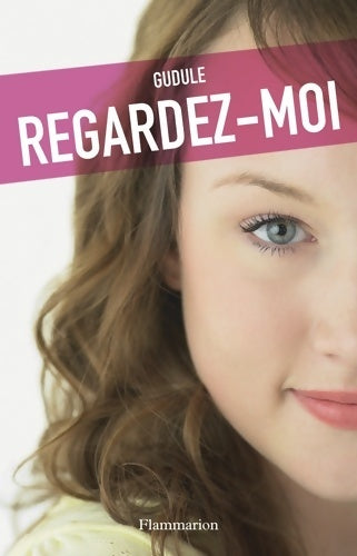 Livrenpoche : Regardez-moi - Gudule - Livre