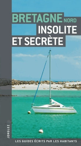 Livrenpoche : Bretagne nord insolite et secrète - Collectif Jonglez - Livre
