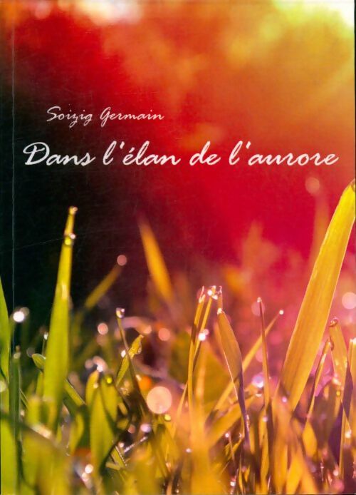 Livrenpoche : Dans l'élan de l'aurore - Soizig Germain - Livre