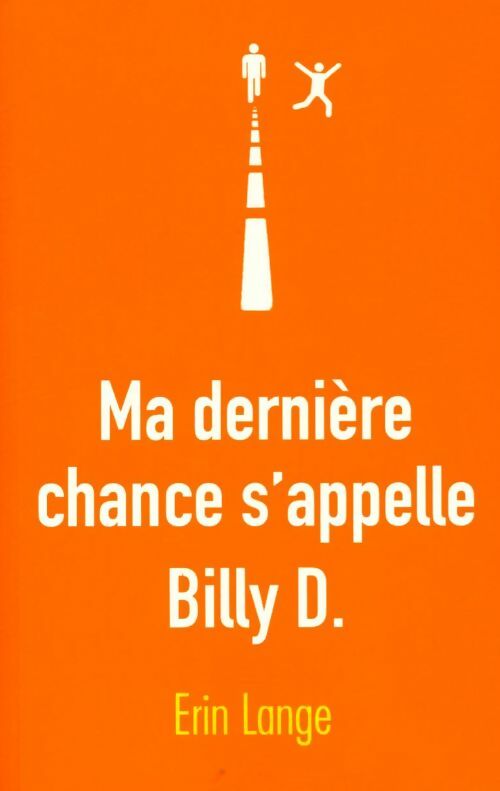 Livrenpoche : Ma dernière chance s'appelle Billy D. - Erin Lange - Livre