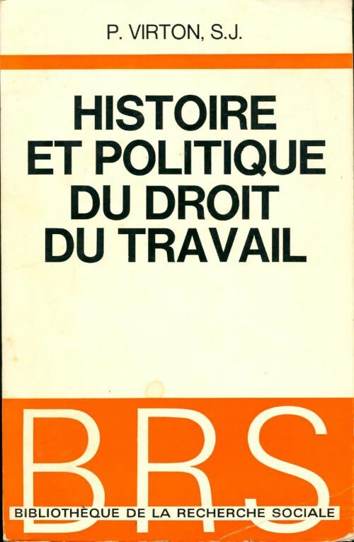 Livrenpoche : Histoire et politique du droit du travail - P. Virton - Livre
