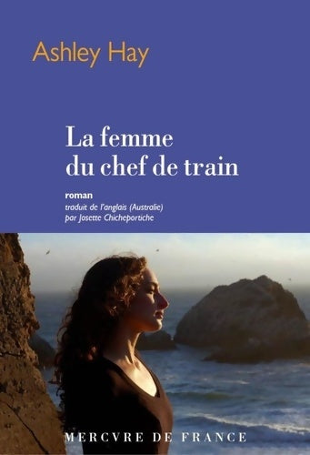 Livrenpoche : La femme du chef de train - Ashley Hay - Livre