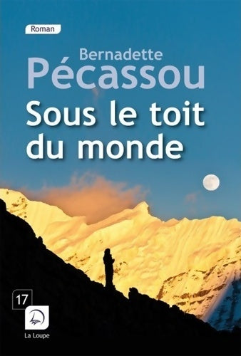Livrenpoche : Sous le toit du monde (grands caractères) - Bernadette Pécassou - Livre