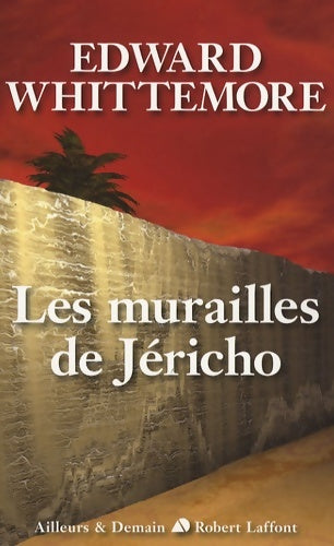 Livrenpoche : Les murailles de jéricho - le quatuor de Jérusalem - t4 (04) - Edward Whittemore - Livre