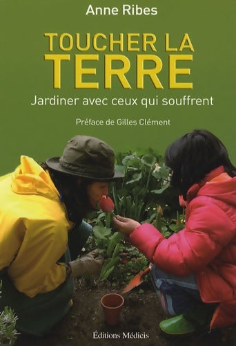 Livrenpoche : Toucher la terre - jardiner avec ceux qui souffrent - Anne Ribes - Livre