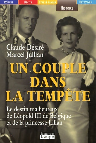 Livrenpoche : Un couple dans la tempête : Le destin malheureux de léopold III de Belgique et de la princesse lilian (grands caractères) - Marcel Jullian - Livre