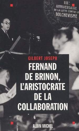 Livrenpoche : Fernand de brinon : L'aristocrate de la collaboration - Gilbert Joseph - Livre