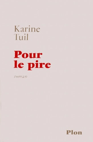 Livrenpoche : Pour le pire - Karine Tuil - Livre