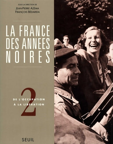 Livrenpoche : La France des années noires. Tome ii. De l'occupation à la libération - Azema - Livre