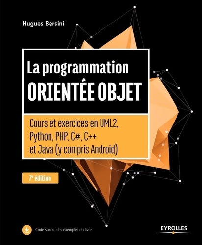 Livrenpoche : La programmation orientée objet - : Cours et exercices en uml2 python PHP c# c++ et java (y compris android) - Hugues Bersini - Livre