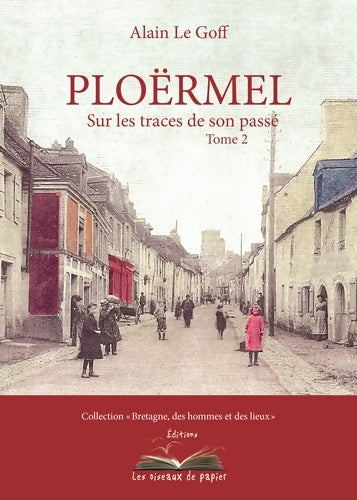 Livrenpoche : Ploërmel sur les traces de son passé : Tome II - Alain Le Goff - Livre