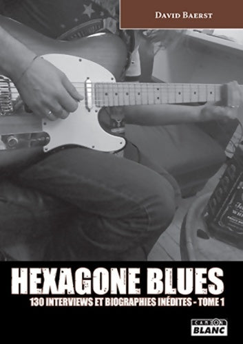 Livrenpoche : Hexagone blues Tome I - David Baerst - Livre