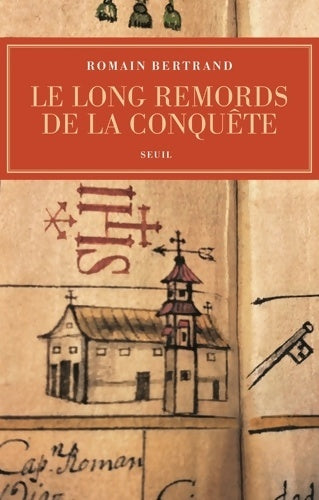 Livrenpoche : Le long remords de la conquête : Manille-mexico-madrid : laffaire diego de avila (1577-1580) - Romain Bertrand - Livre