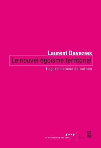 Livrenpoche : Le nouvel Égoïsme territorial : Le grand malaise des nations - Laurent Davezies - Livre