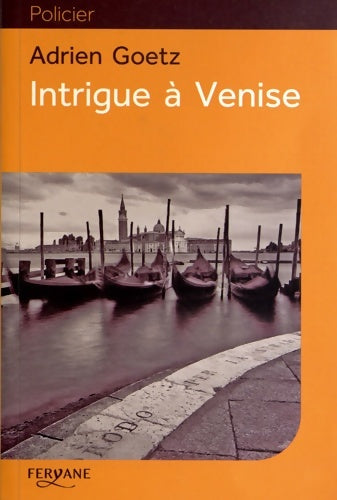 Livrenpoche : Intrigue à Venise - Adrien Goetz - Livre