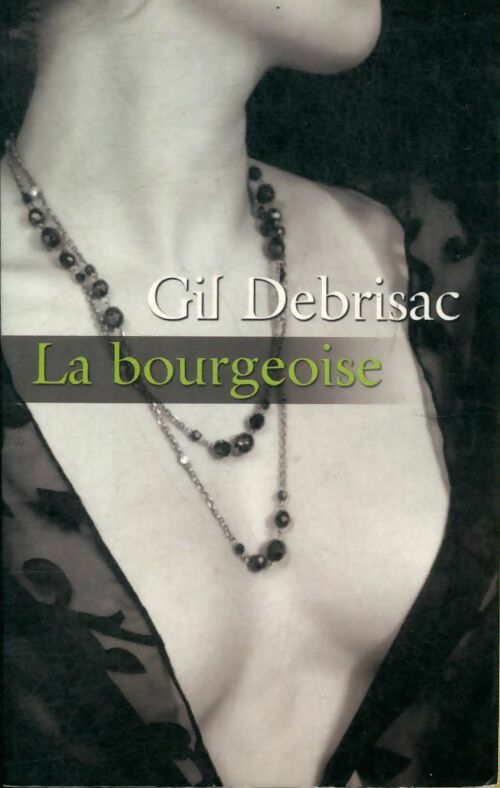 Livrenpoche : La bourgeoise - Gil Debrisac - Livre