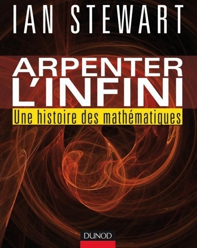 Livrenpoche : Arpenter l'infini - une histoire des mathématiques : Une histoire des mathématiques - Ian Stewart - Livre