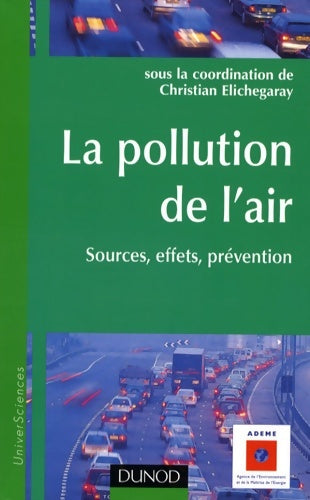 Livrenpoche : La pollution de l'air - sources effets prévention : Sources effets prévention - Christian Elichegaray - Livre