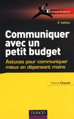Livrenpoche : Communiquer avec un petit budget - 3ème édition - astuces pour communiquer mieux en dépensant moins : Astuces pour communiquer mieux en dépensant moins - Pascal Chauvin - Livre