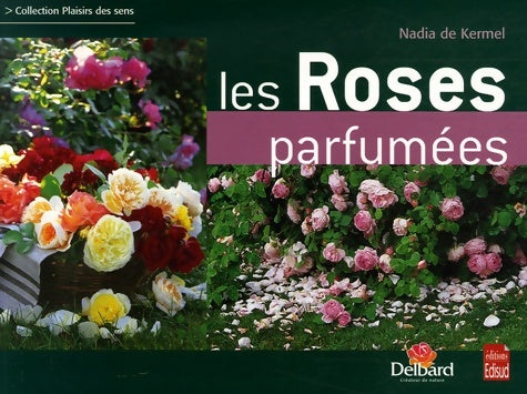 Livrenpoche : Les roses parfumées - Nadia De Kermel - Livre