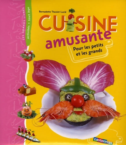 Livrenpoche : Grand livre cuisine amusante pour les petits et les grands - Theulet-luzie Bernadette - Livre