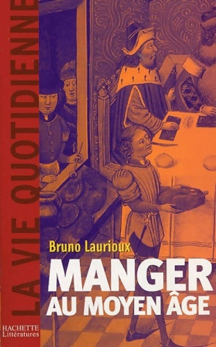 Livrenpoche : Manger au moyen age - Bruno Laurioux - Livre