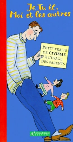 Livrenpoche : Je tu il moi et les autres. Petit traité de civisme à l'usage des parents - Evelyne Demey - Livre