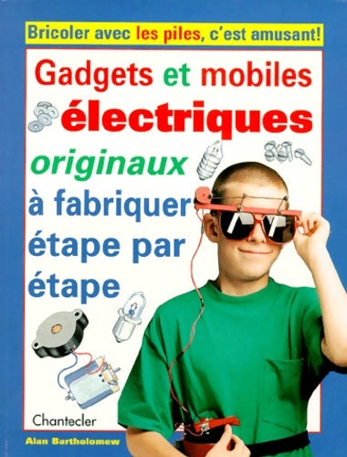 Livrenpoche : Gadgets et mobiles originaux a fabriquer étape par étape - Alan Bartholomew - Livre