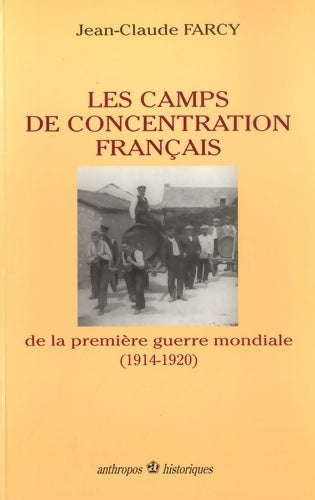 Livrenpoche : Les camps de concentration de la première guerre mondiale - Jean-Claude Farcy - Livre
