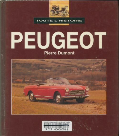 Livrenpoche : Toute l'histoire peugeot - Dumont-P - Livre