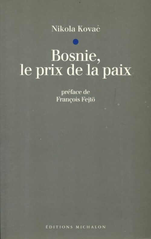 Livrenpoche : Bosnie : Le prix de la paix - N. Kovac - Livre