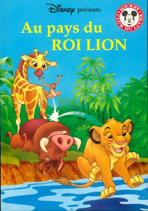 Livrenpoche : Au pays du roi lion - Walt Disney - Livre