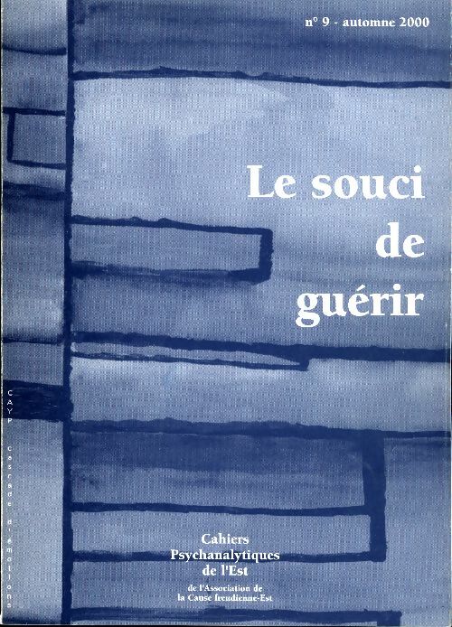 Livrenpoche : Cahiers psychanalytiques de l'Est n°9 : Le souci de guérir - Collectif - Livre