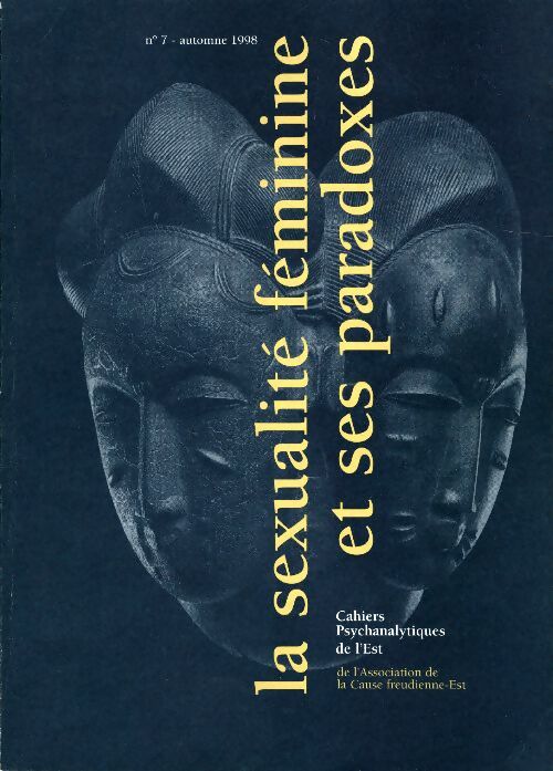 Livrenpoche : Cahiers de psychanalytiques de l'Est n°7 : La sexualité féminine et ses paradoxes - Collectif - Livre