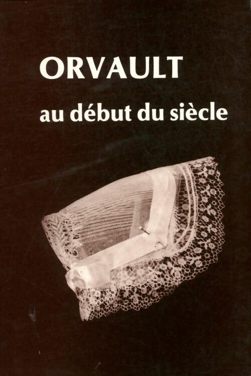 Livrenpoche : Orvault au début du siècle - Collectif - Livre