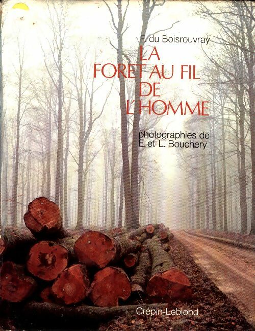 Livrenpoche : La forêt au fil de l'homme - Fernand Du Boisrouvray - Livre