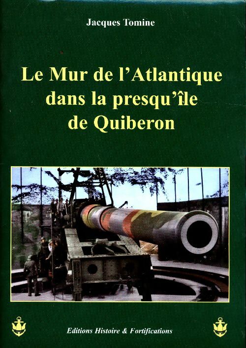 Livrenpoche : Le mur de l'Atlantique dans la presqu'île de Quiberon - J. Tomine - Livre