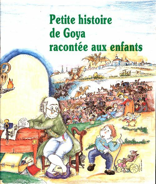 Livrenpoche : Petite histoire de Goya racontée aux enfants - Lydia Martin - Livre