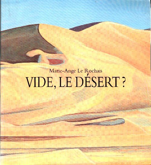 Livrenpoche : Vide, le désert ? - Marie-Ange Le Rochais - Livre