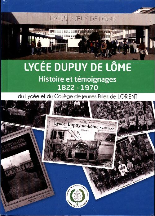 Livrenpoche : Lycée Dupuy de Lôme. Histoire et témoignages 1822-1970 - Collectif - Livre
