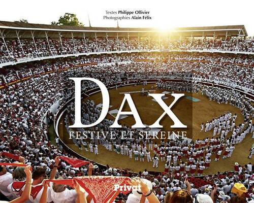 Livrenpoche : Dax. Festive et sereine - Philippe Ollivier - Livre