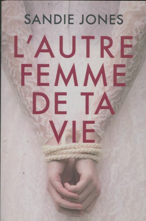 Livrenpoche : L'autre femme de ta vie - Sandie Jones - Livre