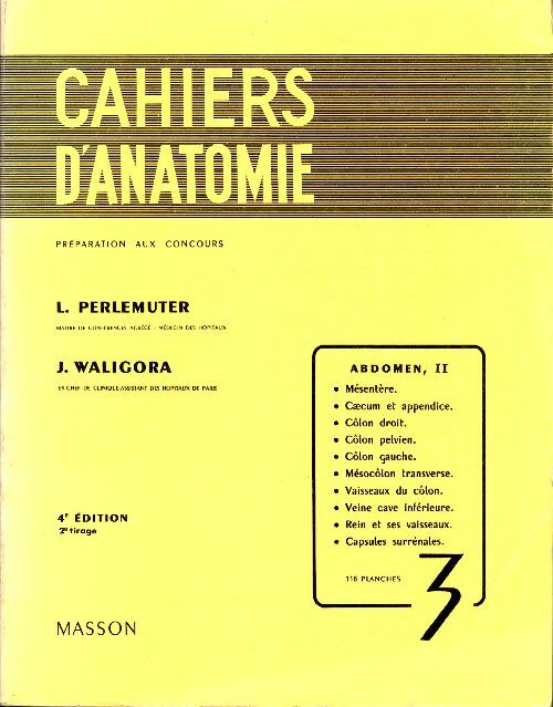 Livrenpoche : Cahiers d'anatomie Tome III : Abdomen 2 - Léon Perlemuter - Livre