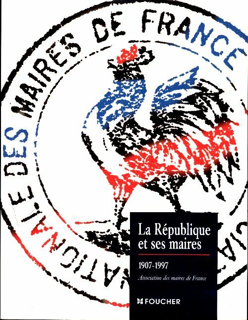 Livrenpoche : La République et ses maires 1907-1997 - Tristan Breton - Livre
