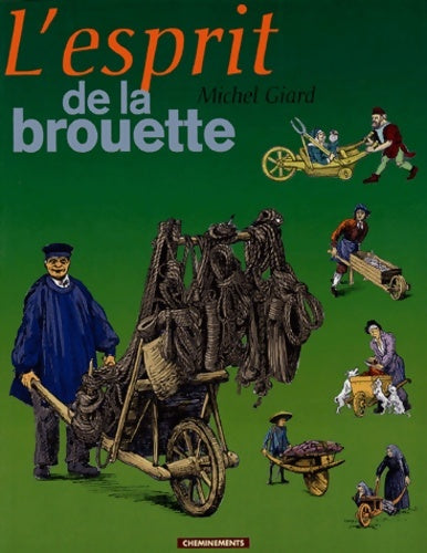 Livrenpoche : L'esprit de la brouette - Michel Giard - Livre