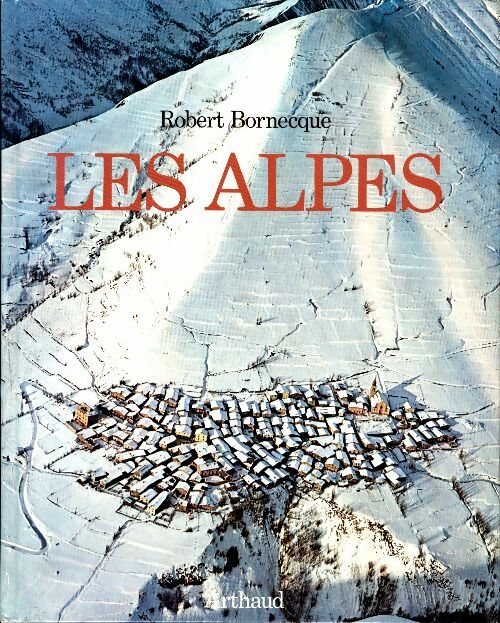 Livrenpoche : Les Alpes - Robert Bornecque - Livre